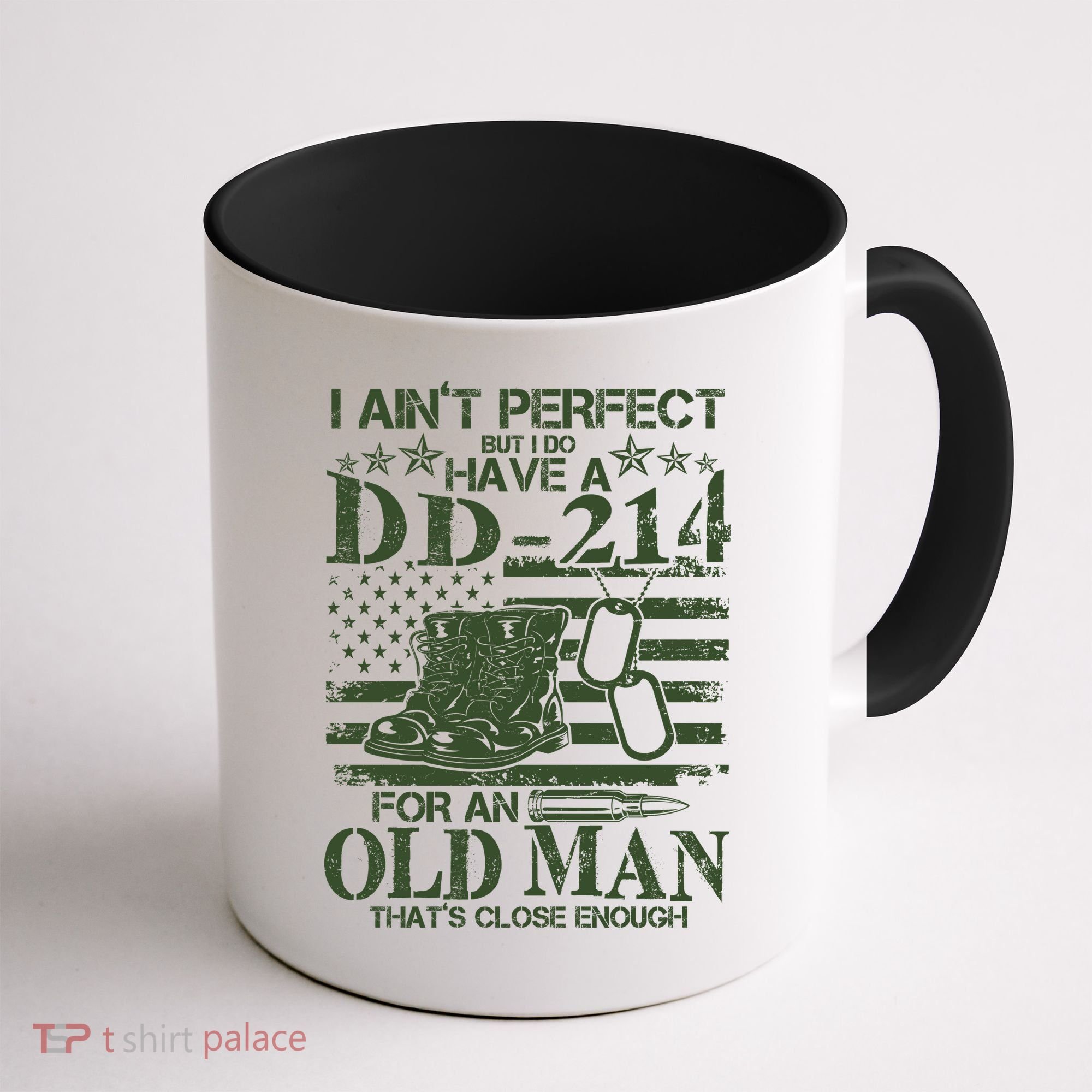 I Ain't Perfect  But I Do Have A DD-214 Coffee Mug