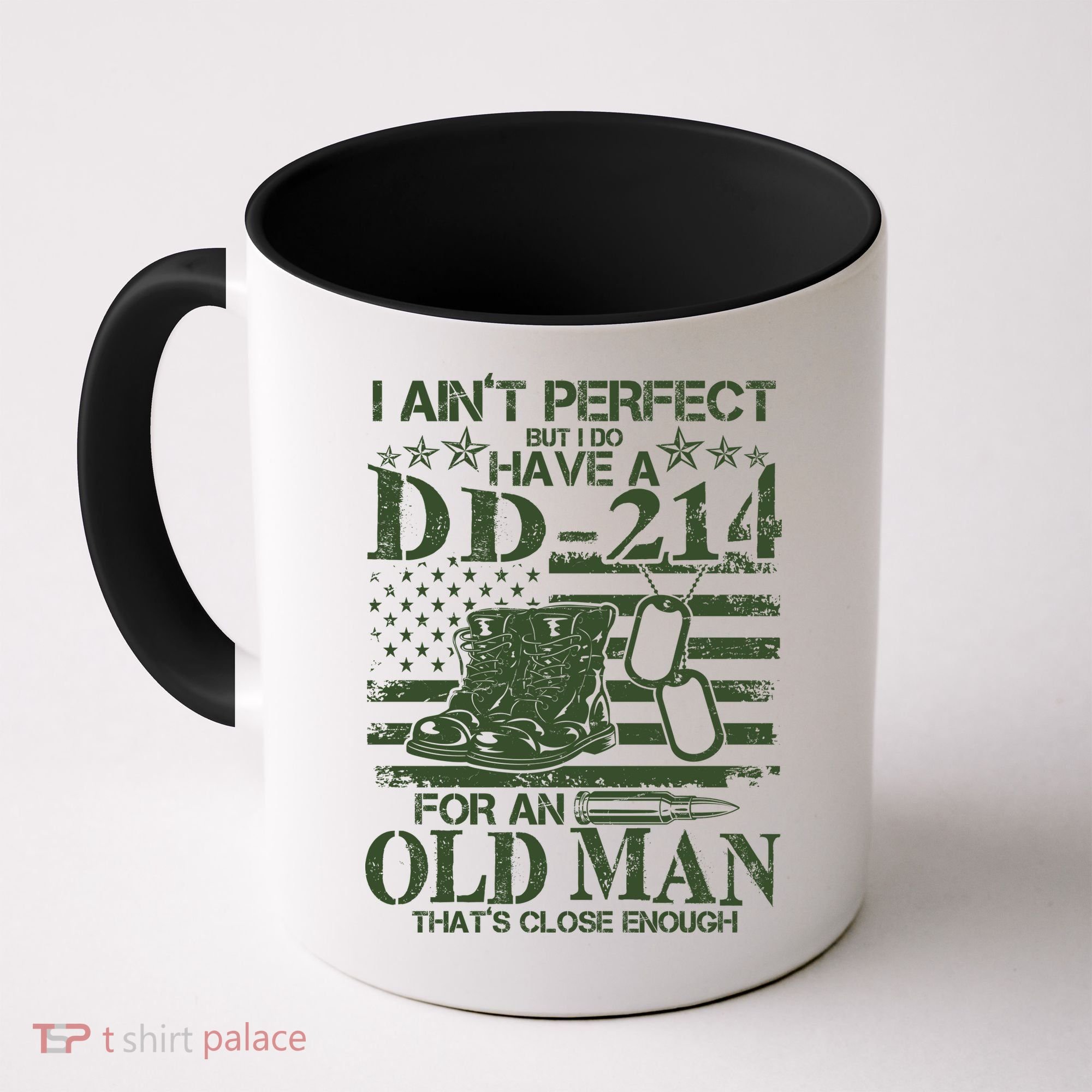 I Ain't Perfect  But I Do Have A DD-214 Coffee Mug