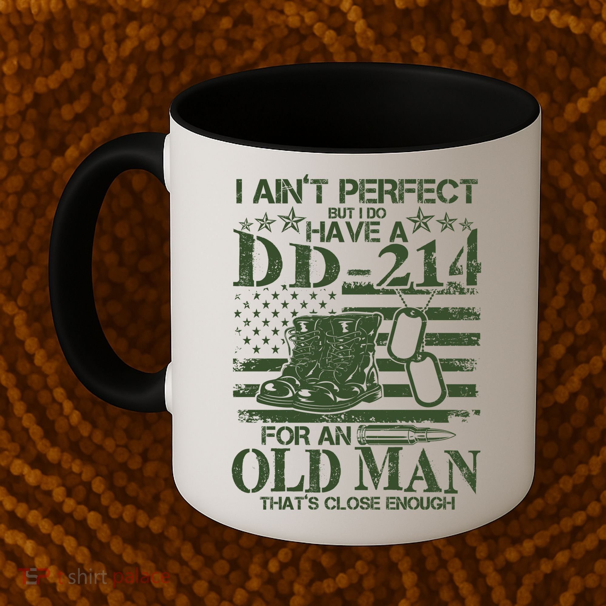 I Ain't Perfect  But I Do Have A DD-214 Coffee Mug