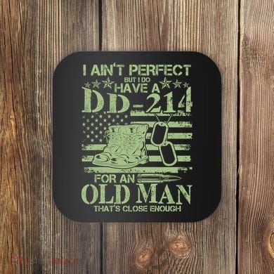 I Ain't Perfect  But I Do Have A DD-214 Coaster