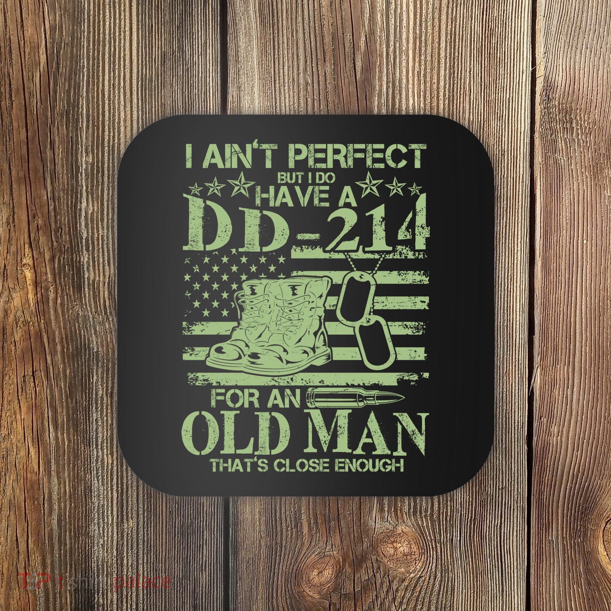 I Ain't Perfect  But I Do Have A DD-214 Coaster