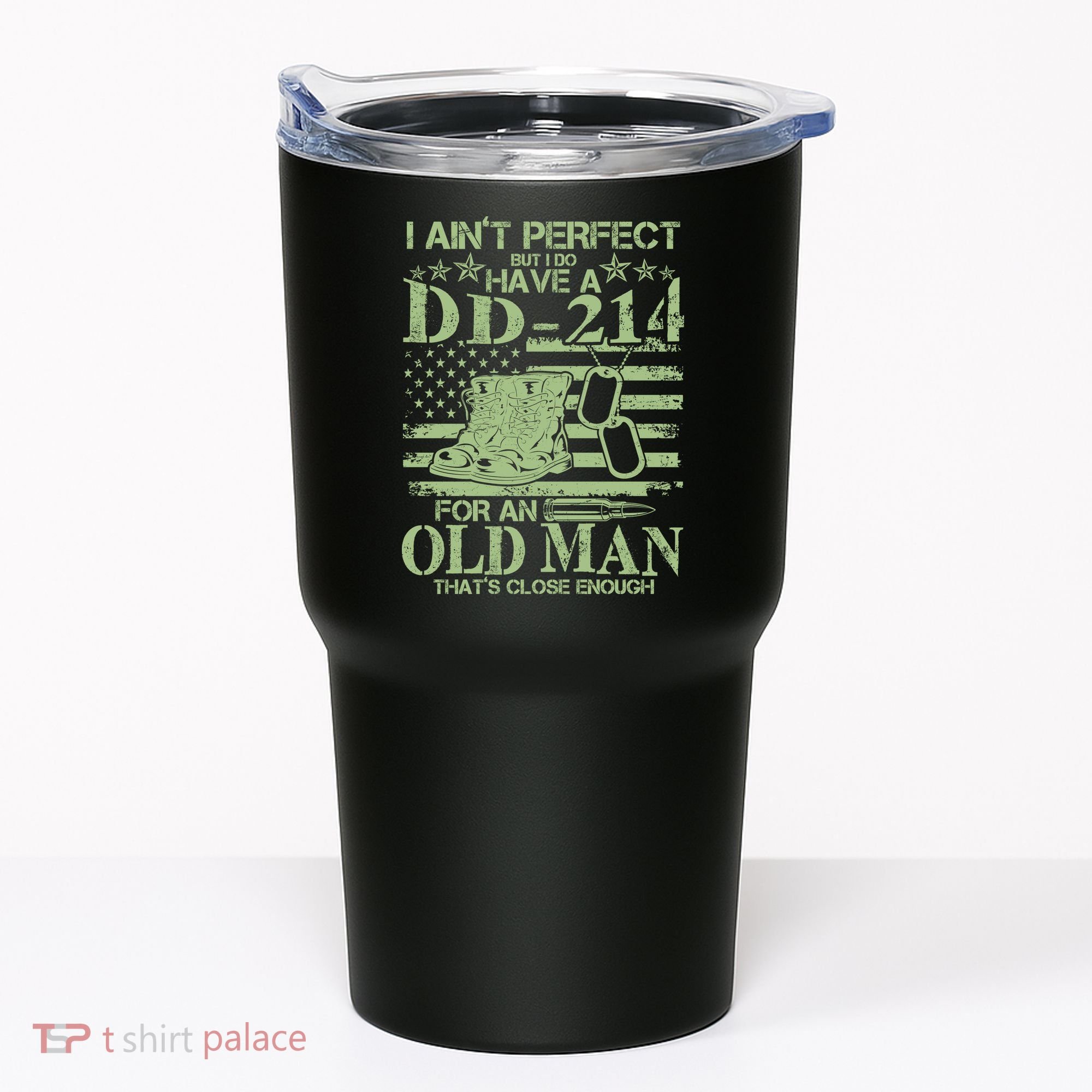 I Ain't Perfect  But I Do Have A DD-214 Tumbler