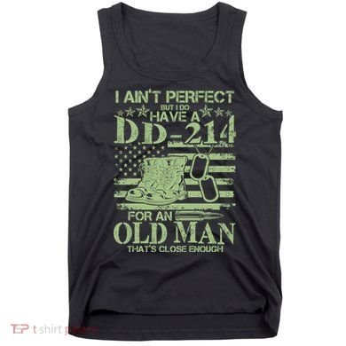 I Ain't Perfect  But I Do Have A DD-214 Tank Top