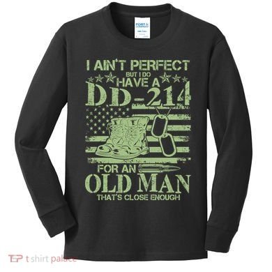 I Ain't Perfect  But I Do Have A DD-214 Kids Long Sleeve Shirt