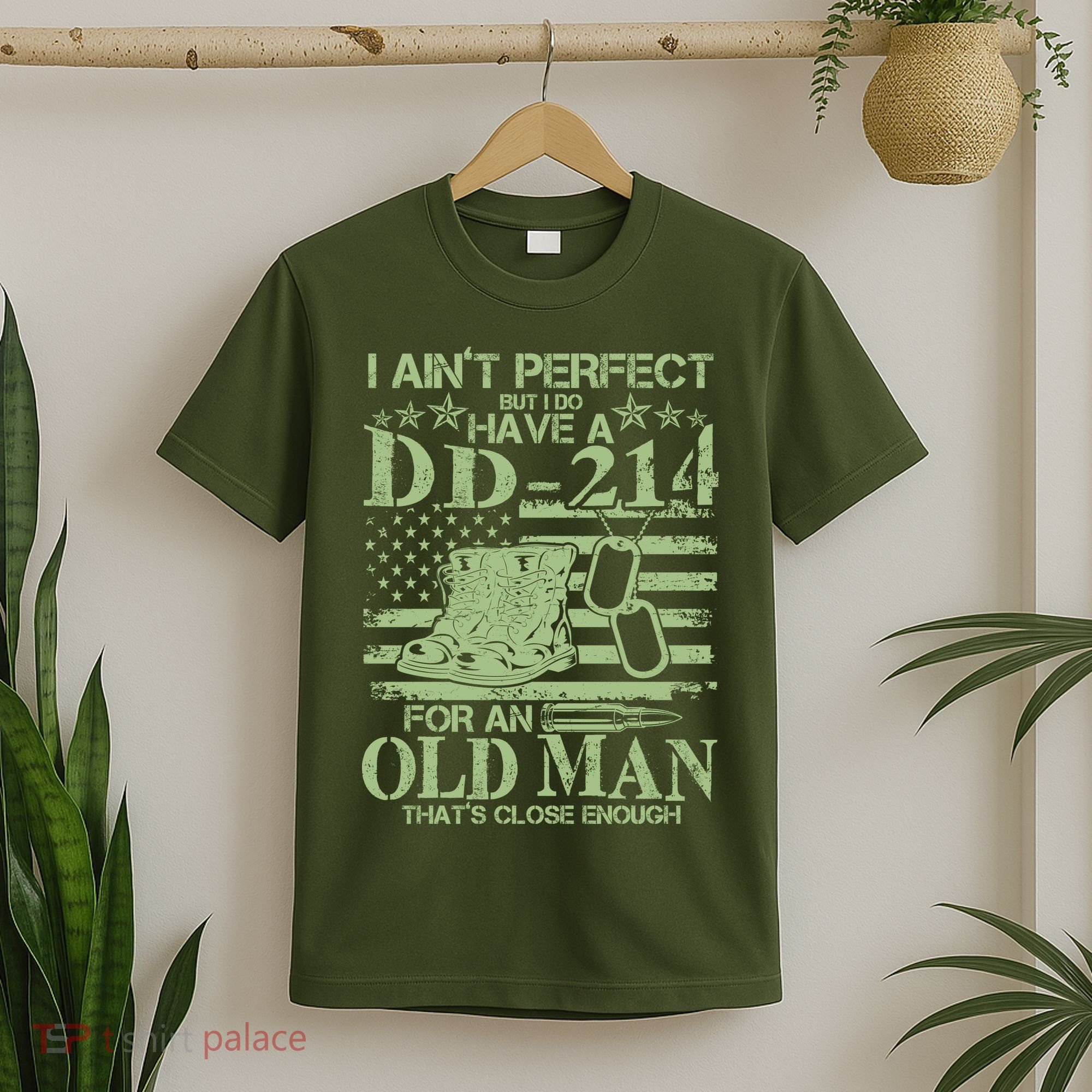 I Ain't Perfect  But I Do Have A DD-214 T-Shirt