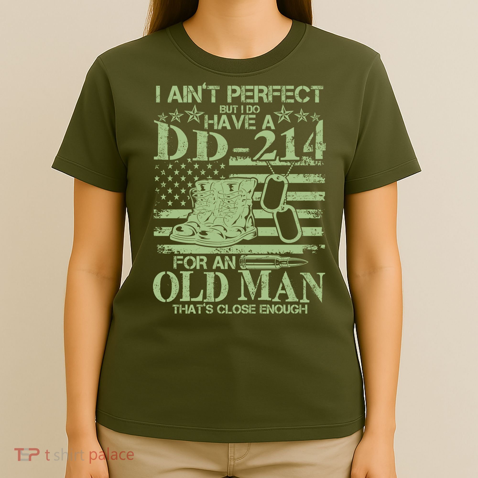 I Ain't Perfect  But I Do Have A DD-214 T-Shirt