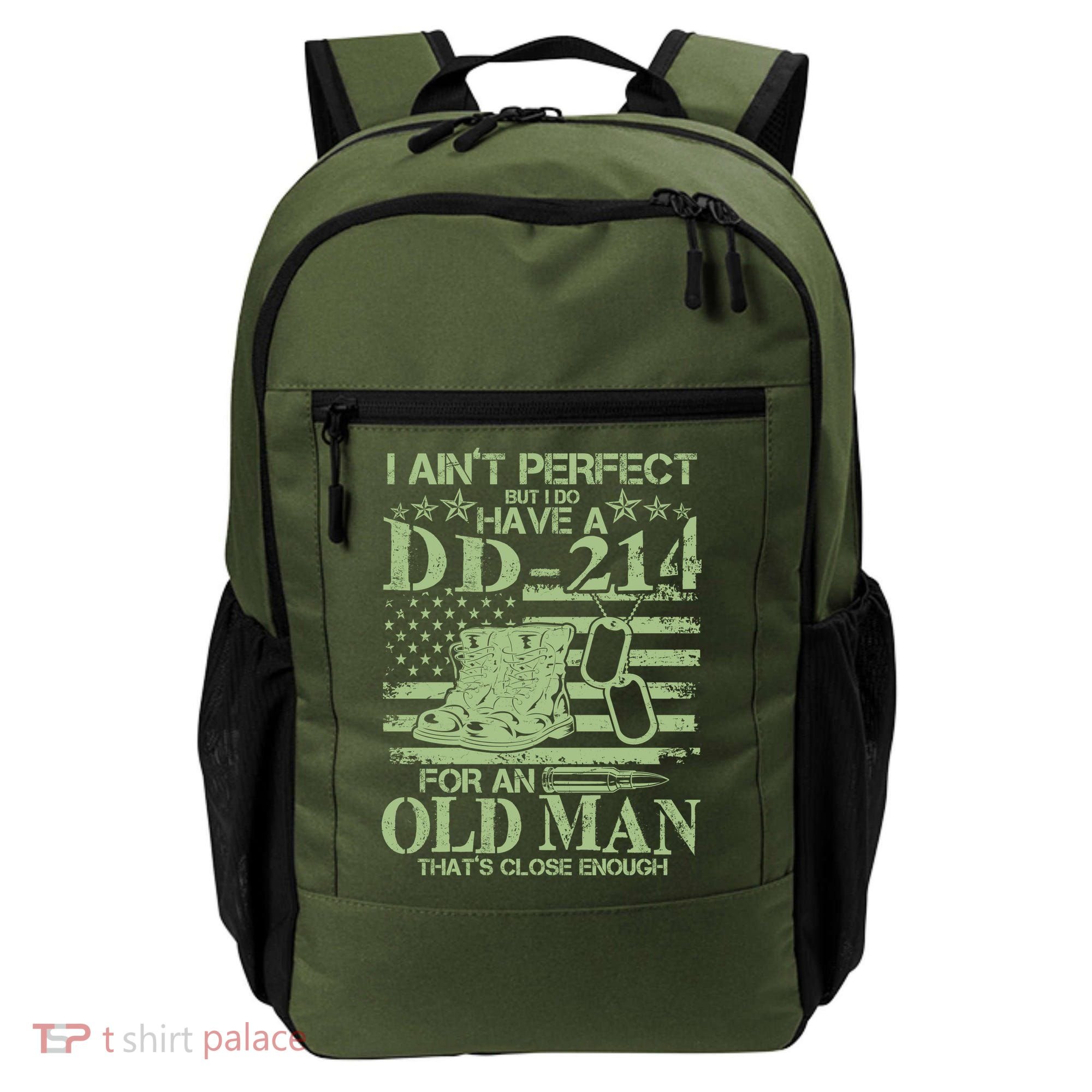 I Ain't Perfect  But I Do Have A DD-214 Backpack