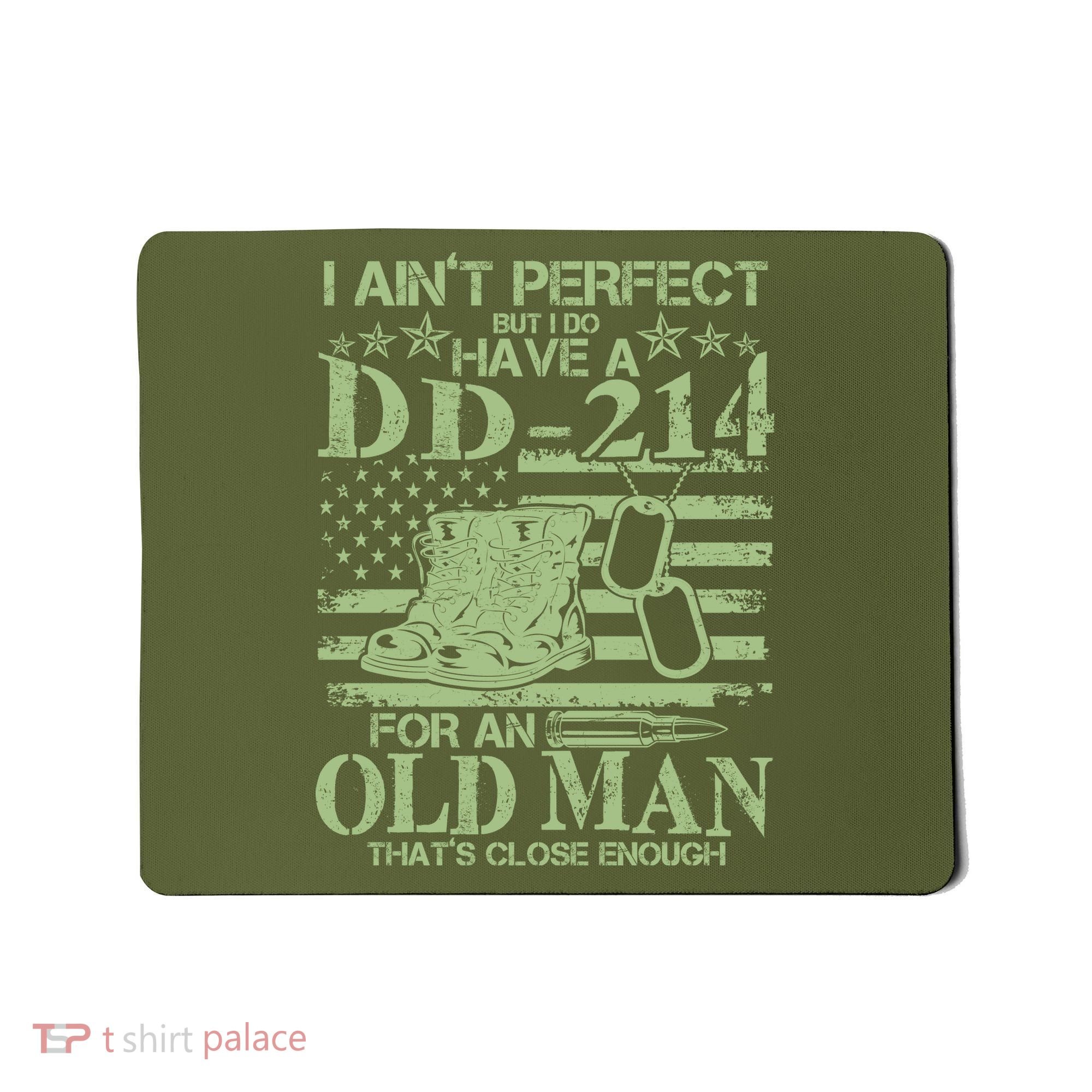 I Ain't Perfect  But I Do Have A DD-214 Mousepad