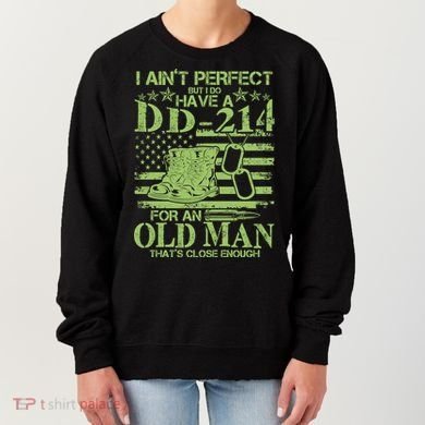I Ain't Perfect But I Do Have A DD-214 Old Man Women's Sweatshirt
