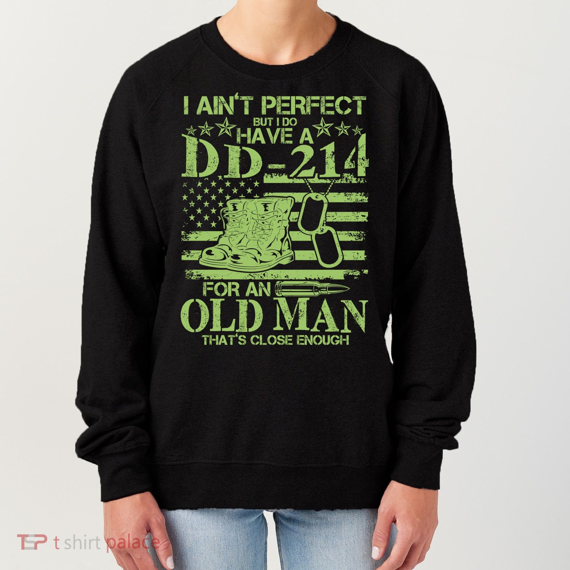 I Ain't Perfect But I Do Have A DD-214 Old Man Women's Sweatshirt