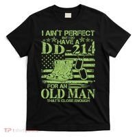 I Ain't Perfect But I Do Have A DD-214 Old Man T-Shirt thumb 0