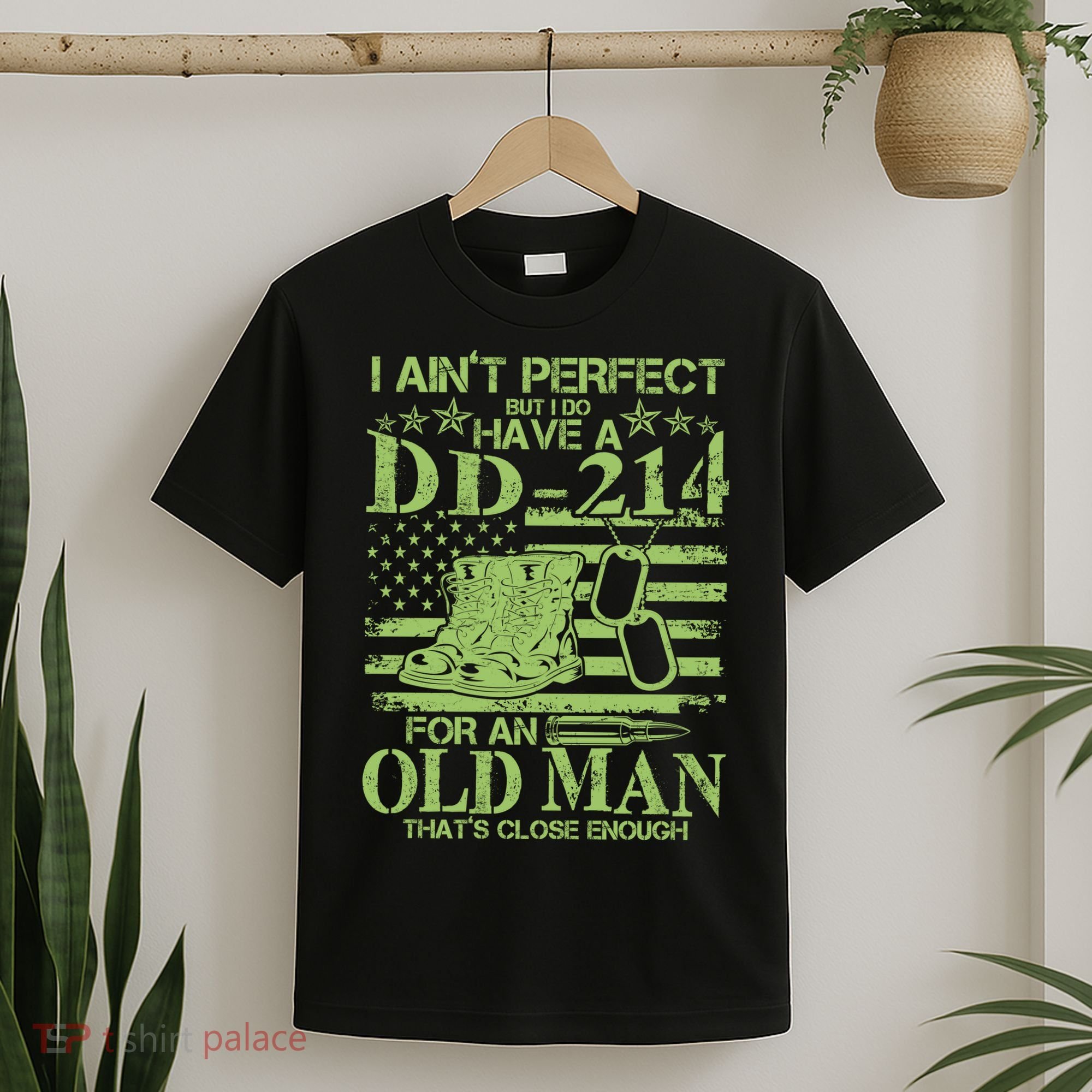I Ain't Perfect But I Do Have A DD-214 Old Man T-Shirt