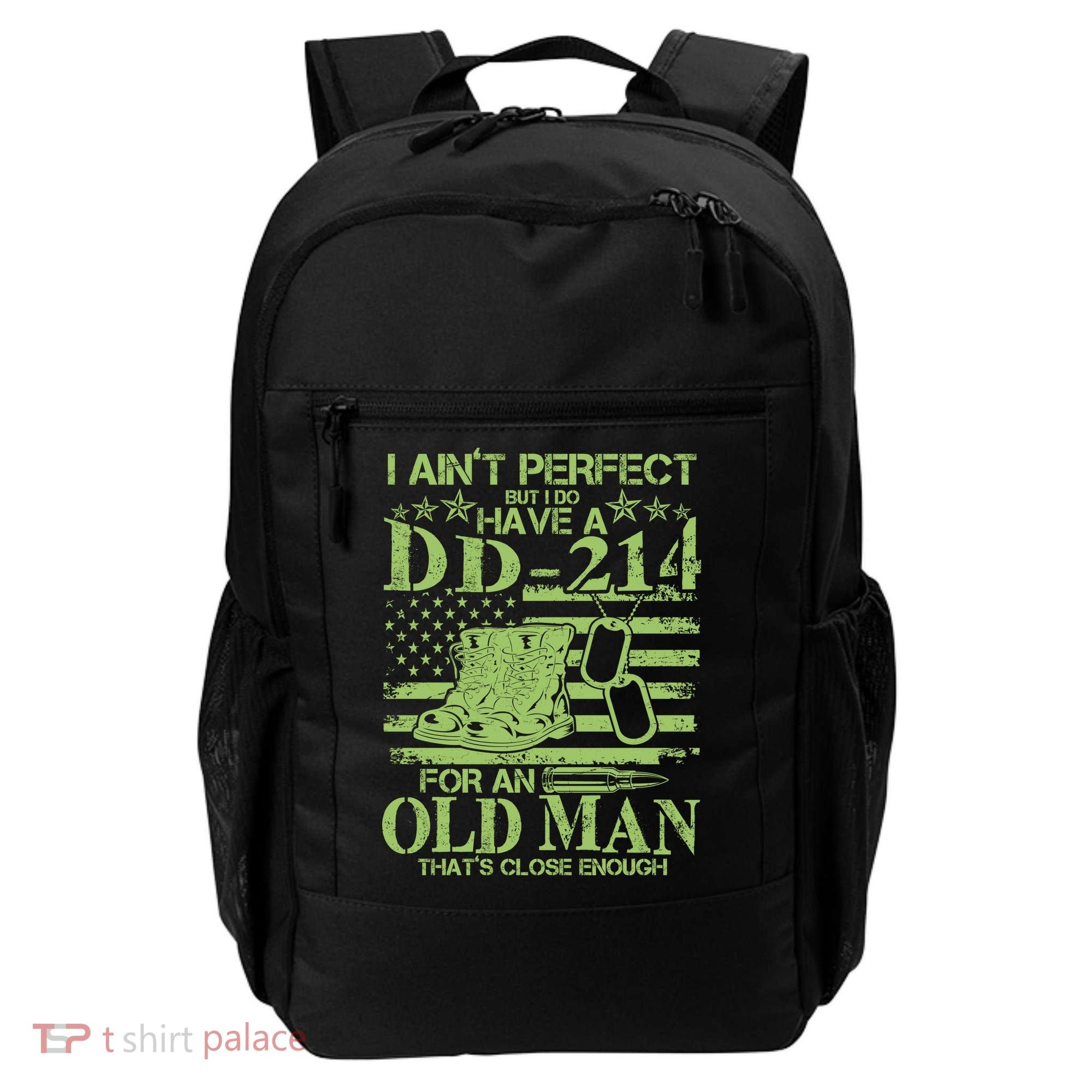 I Ain't Perfect But I Do Have A DD-214 Old Man Backpack