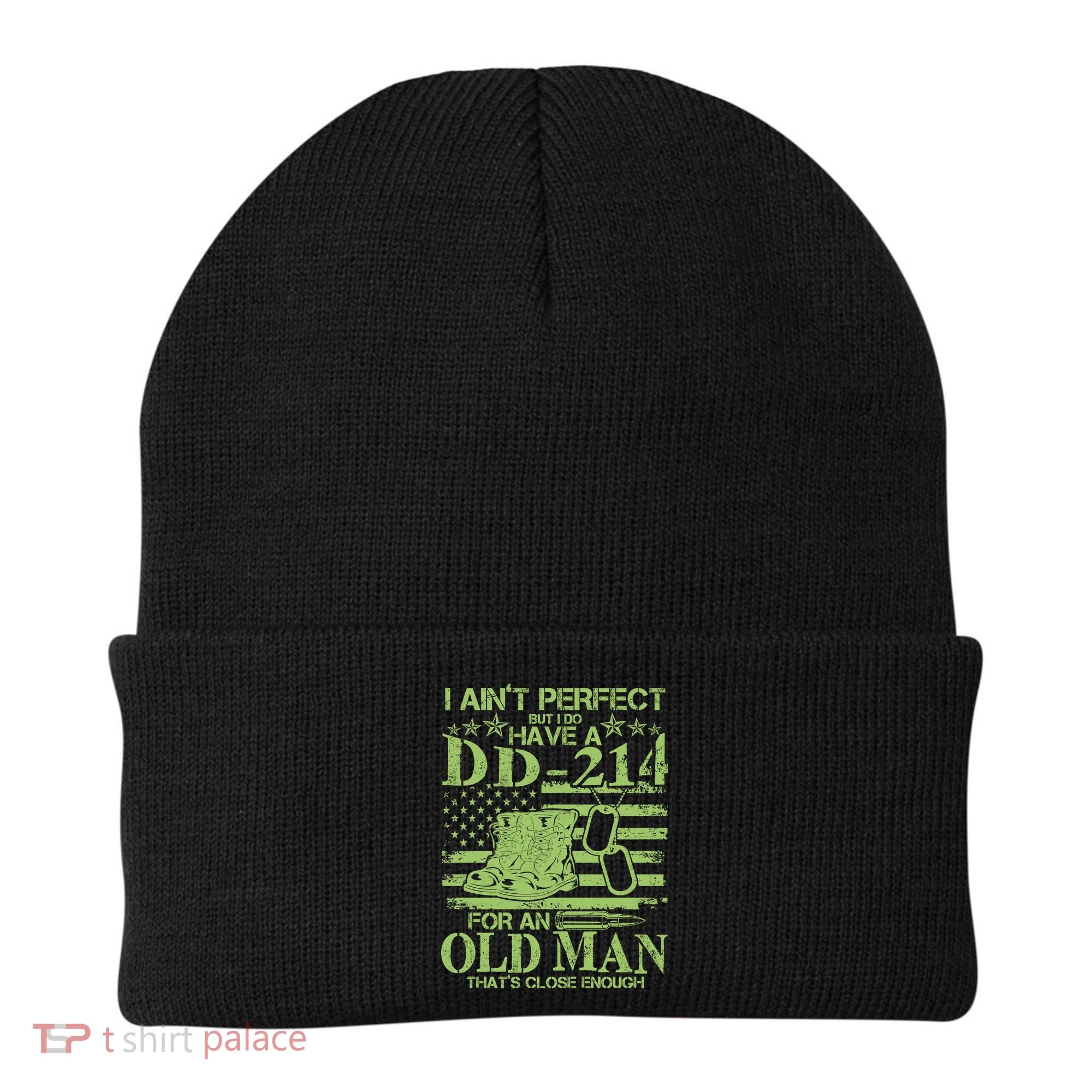 I Ain't Perfect But I Do Have A DD-214 Old Man Beanie