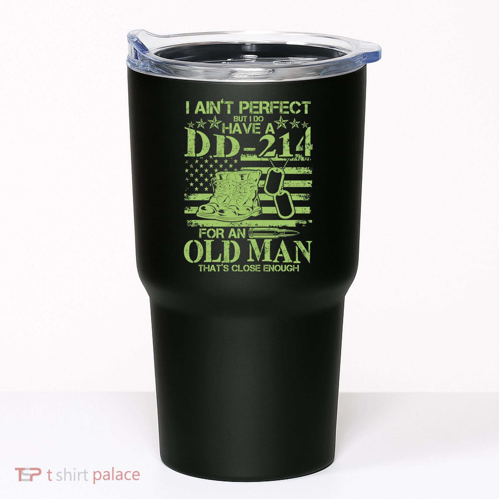 I Ain't Perfect But I Do Have A DD-214 Old Man Tumbler