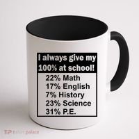 I Always Give My 100 Percent At School Coffee Mug thumb 1