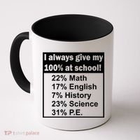 I Always Give My 100 Percent At School Coffee Mug thumb 0