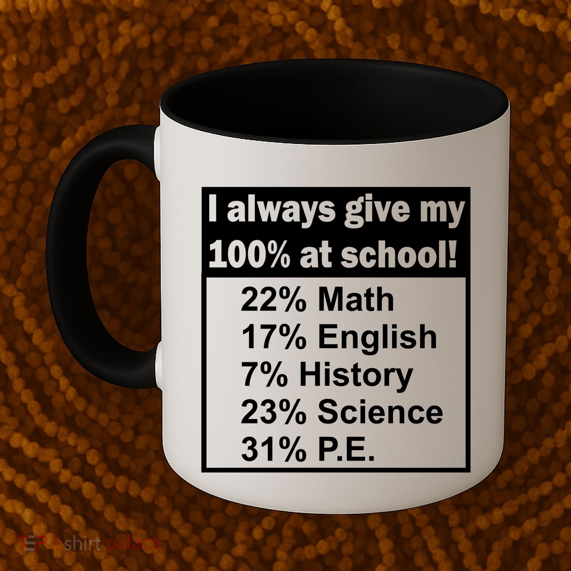 I Always Give My 100 Percent At School Coffee Mug