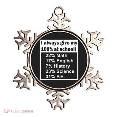 I Always Give My 100 Percent At School Ornament