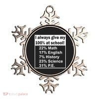 I Always Give My 100 Percent At School Ornament thumb 0
