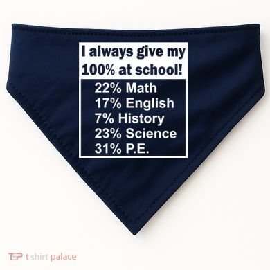 I Always Give My 100 Percent At School USA-Made Doggie Bandana