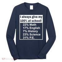 I Always Give My 100 Percent At School Long Sleeve Shirt thumb 0