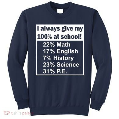 I Always Give My 100 Percent At School Sweatshirt