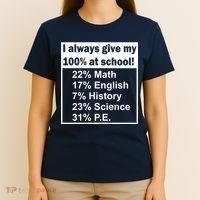 I Always Give My 100 Percent At School T-Shirt thumb 4