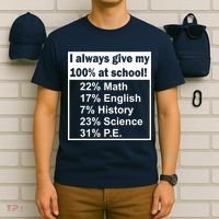 I Always Give My 100 Percent At School T-Shirt thumb 6