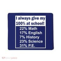 I Always Give My 100 Percent At School Mousepad thumb 0