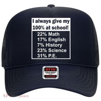 I Always Give My 100 Percent At School Hat