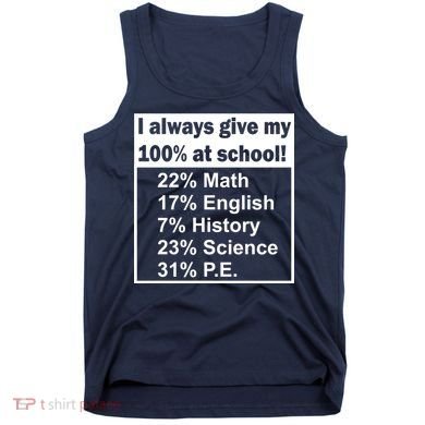 I Always Give My 100 Percent At School Tank Top