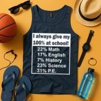 I Always Give My 100 Percent At School Tank Top thumb 4