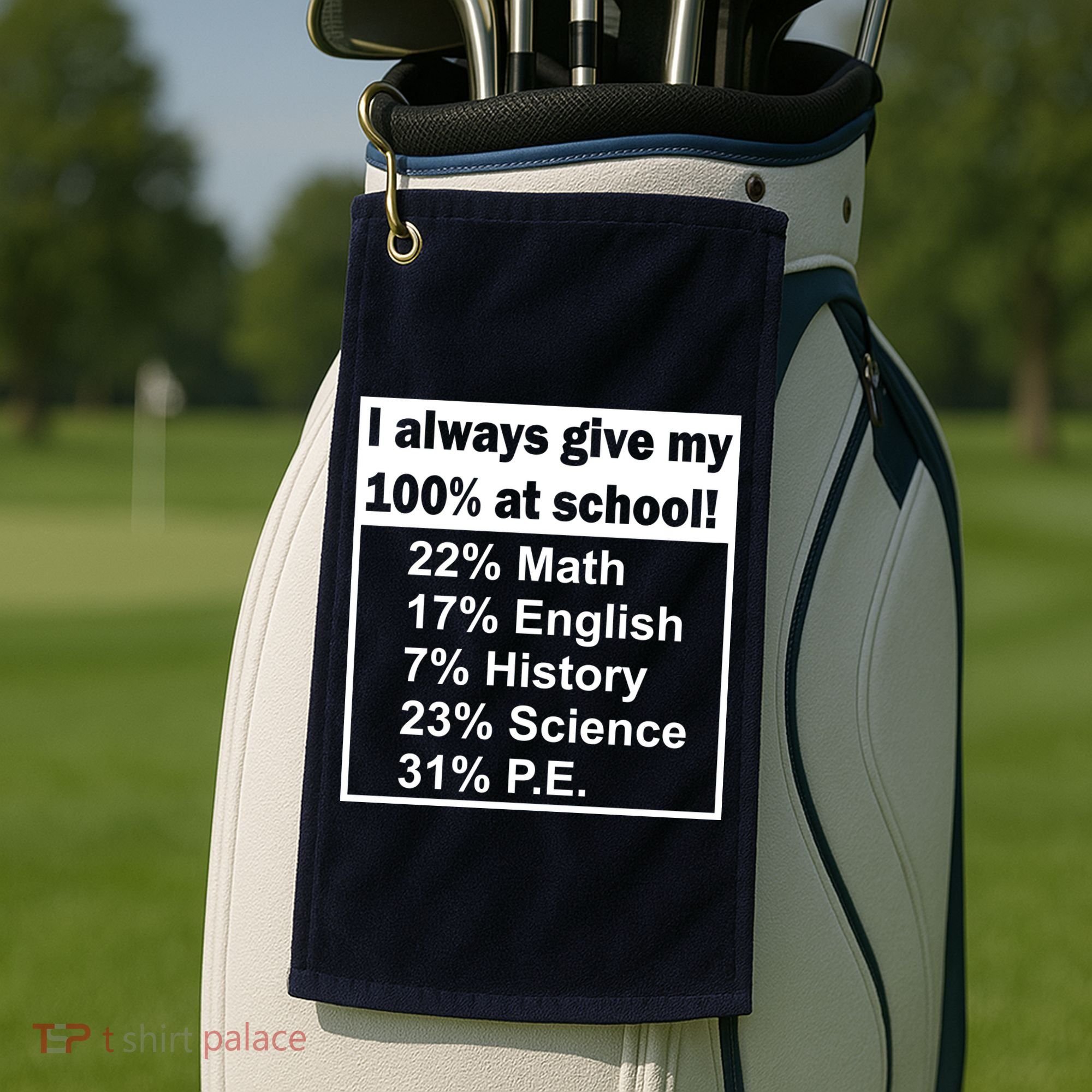I Always Give My 100 Percent At School Golf Towel