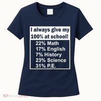 I Always Give My 100 Percent At School Women's T-Shirt thumb 0