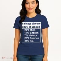 I Always Give My 100 Percent At School Women's T-Shirt thumb 4