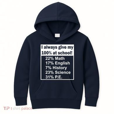 I Always Give My 100 Percent At School Kids Hoodie
