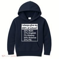I Always Give My 100 Percent At School Kids Hoodie thumb 0