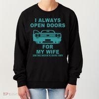 I Always Open Doors For My Wife At 70MPH Women's Sweatshirt thumb 0