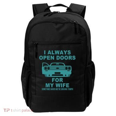 I Always Open Doors For My Wife At 70MPH Backpack