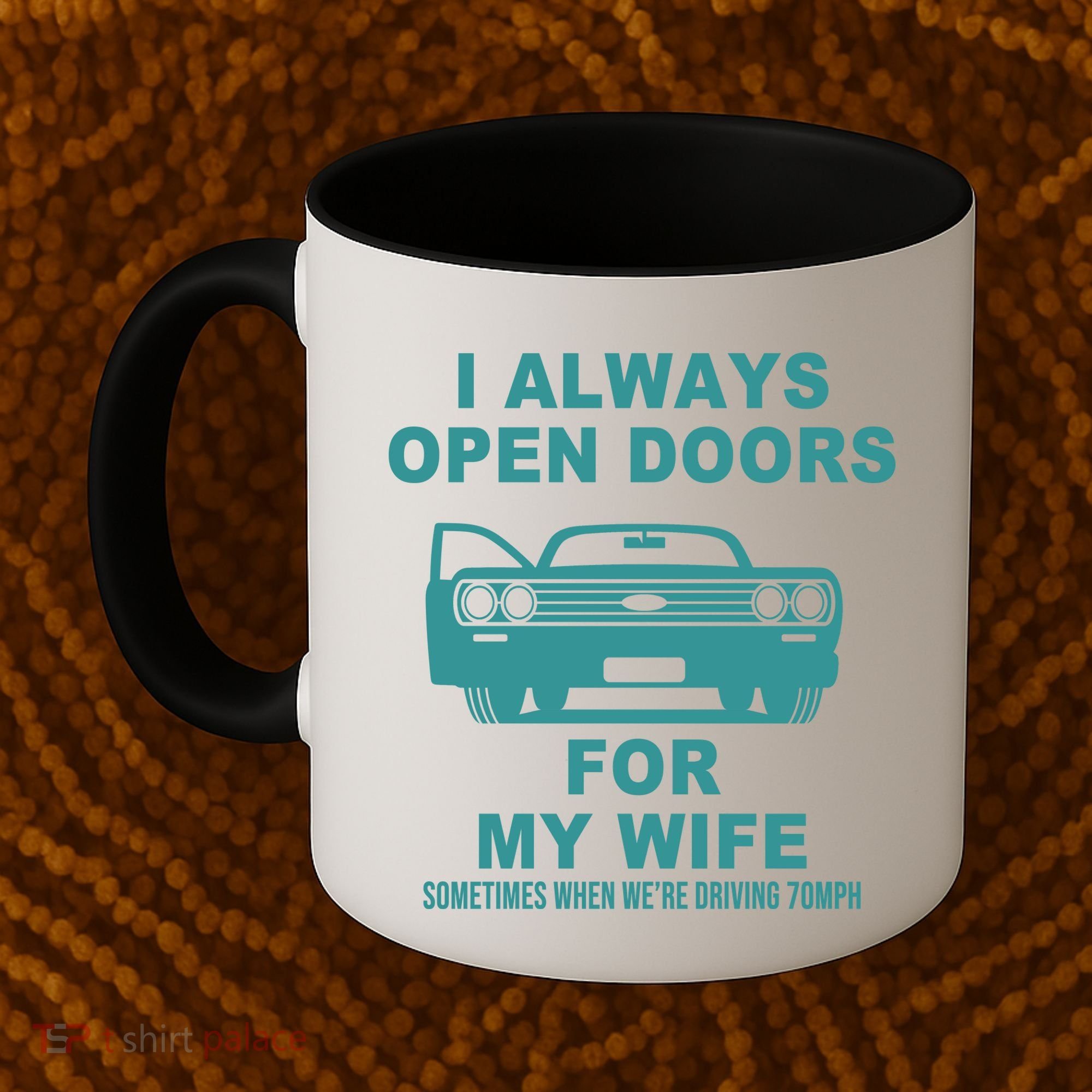 I Always Open Doors For My Wife At 70MPH Coffee Mug
