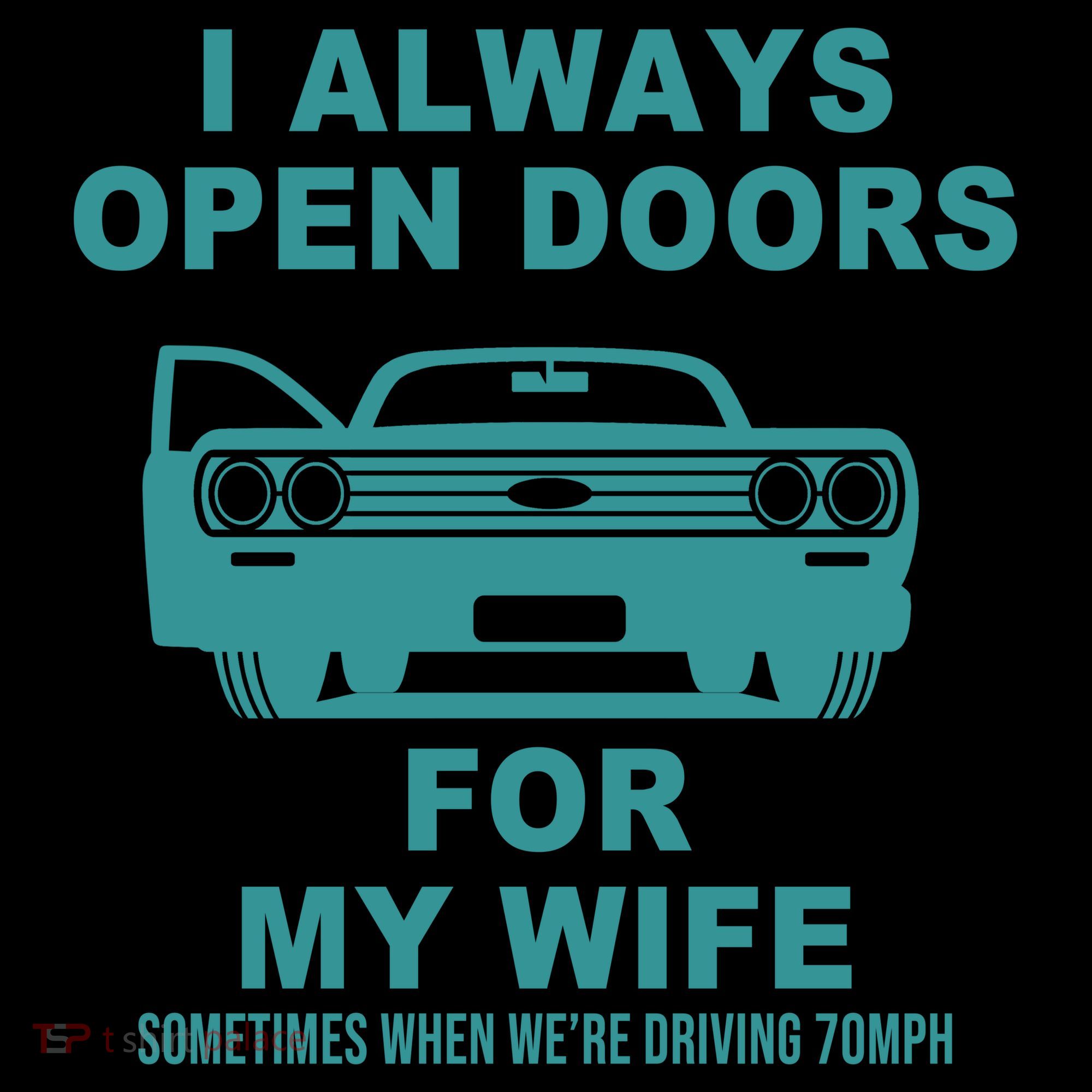 I Always Open Doors For My Wife At 70MPH Women's Hoodie