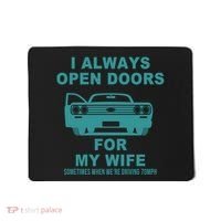 I Always Open Doors For My Wife At 70MPH Mousepad thumb 0