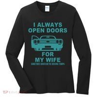 I Always Open Doors For My Wife At 70MPH Women's Long Sleeve Shirt thumb 0