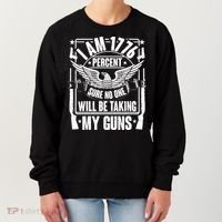 I Am 1776 Percent Sure No One Will Be Taking My Guns Women's Sweatshirt thumb 0