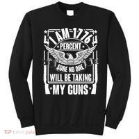 I Am 1776 Percent Sure No One Will Be Taking My Guns Sweatshirt thumb 0