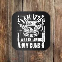 I Am 1776 Percent Sure No One Will Be Taking My Guns Coaster thumb 0