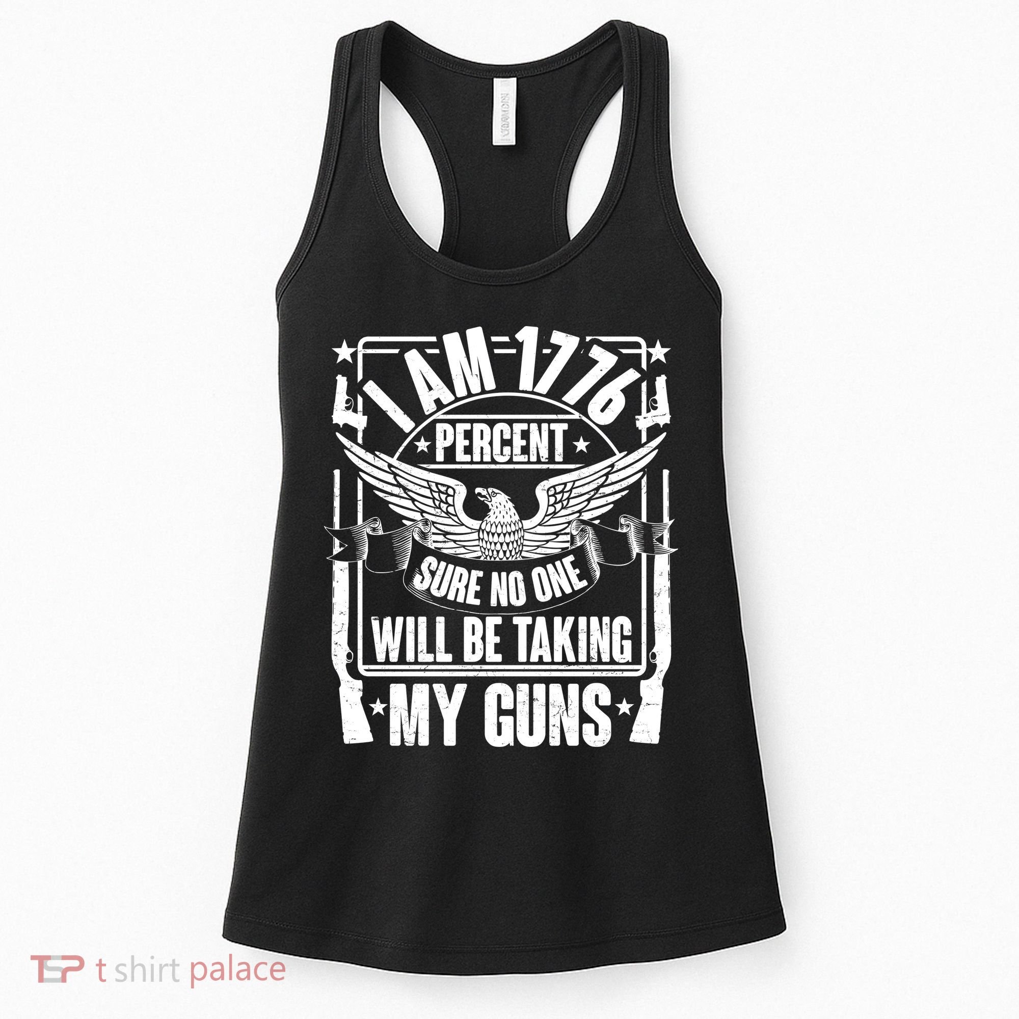 I Am 1776 Percent Sure No One Will Be Taking My Guns Women's Tank Top