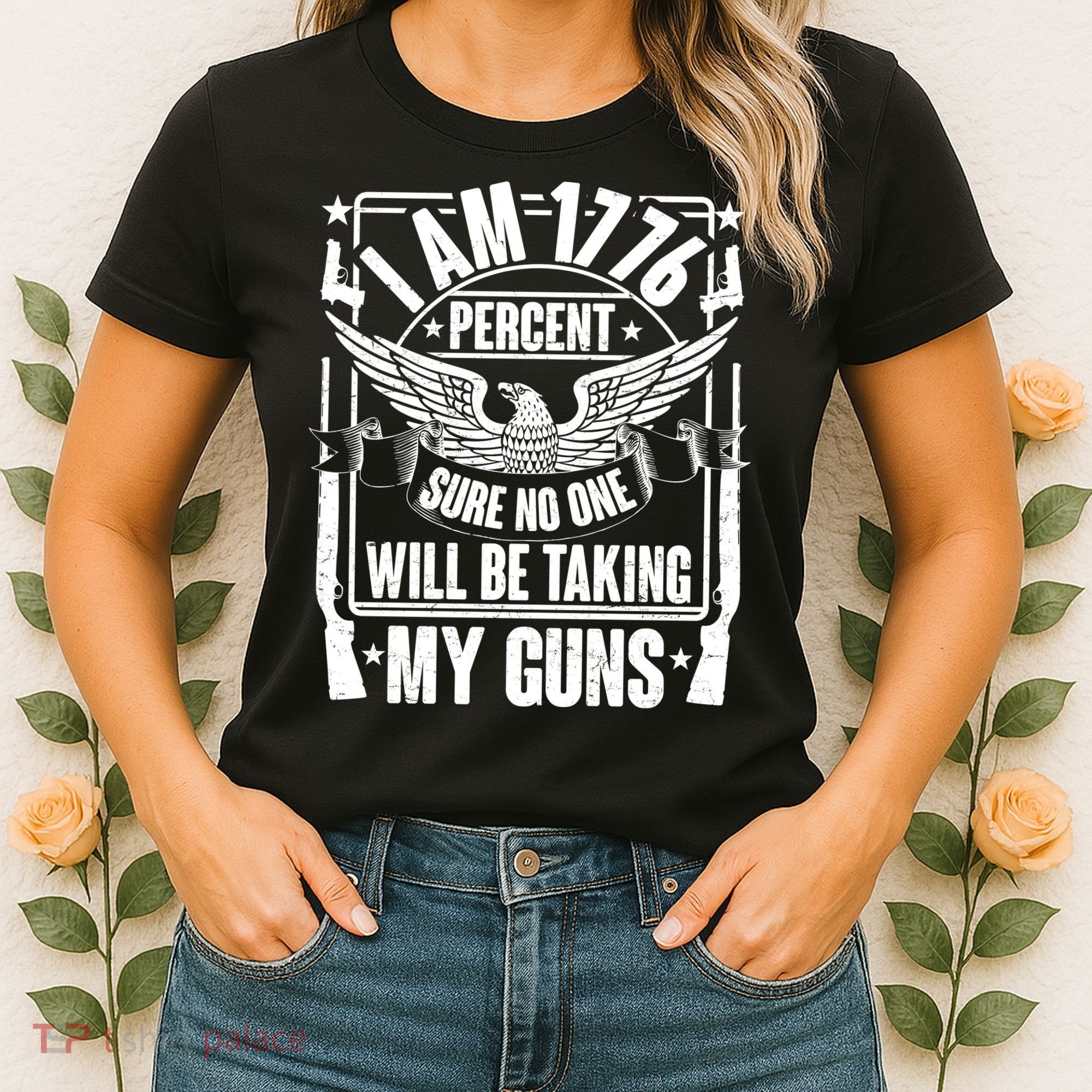I Am 1776 Percent Sure No One Will Be Taking My Guns Women's T-Shirt