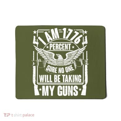 I Am 1776 Percent Sure No One Will Be Taking My Guns Mousepad